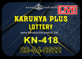 Off : Kerala Lottery Result 28.4.2022 Karunya Plus KN 418 Winners List