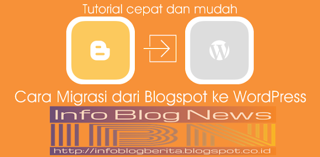 Cara Cepat dan Mudah  Impor Blogger ke WordPress 