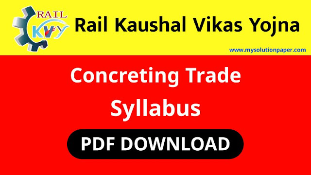 Download Rail Kaushal Vikas Yojana Concreting Trade Syllabus PDF.