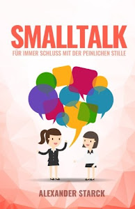 Smalltalk: Für immer Schluss mit der peinlichen Stille