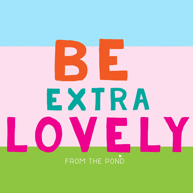 be extra lovely