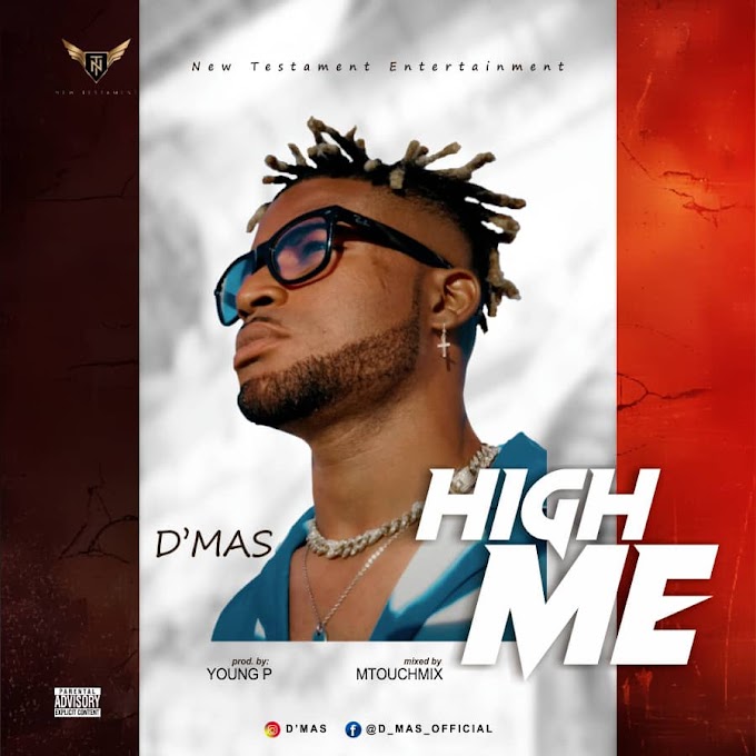 [Music] D'Mas - High Me (Prod by Young P)