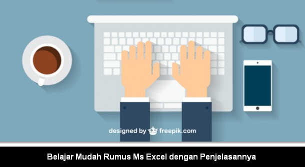 Belajar Mudah Rumus Ms Excel dengan Penjelasannya