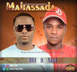 MUSIC: RDJ Ft Xkid - Mahassada