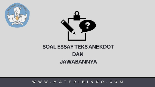 contoh soal essay teks anekdot