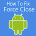 How To Fix Force Close Android