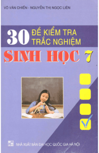 30 Đề Kiểm Tra Trắc Nghiệm Sinh Học 7 - Võ Văn Chiến