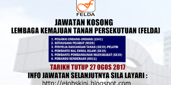 Jawatan Kosong Lembaga Kemajuan Tanah Persekutuan (FELDA) - 27 Ogos 2017