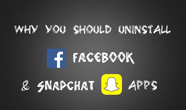 Why to uninstall Facebook & Snapchat apps