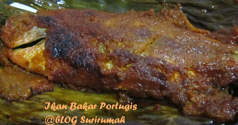 BloG SuriRuMaH: Ikan Bakar Portugis