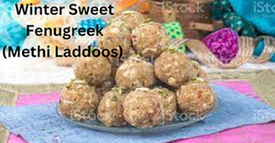 Winter Sweet Fenugreek (Methi Laddoos) Sweets Recipe