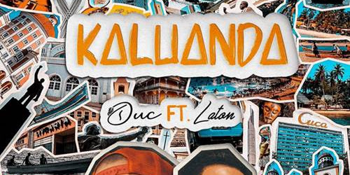 Duc ft. Laton - Kaluanda 