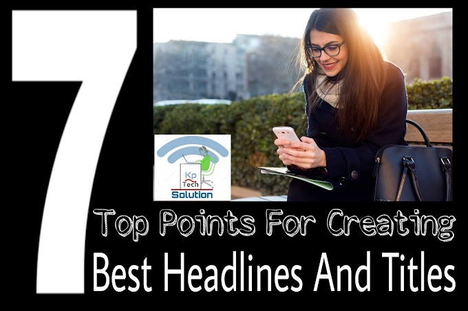 7 Top Points for Creating a Best Blog Titles and Headilines - KpTechSolution