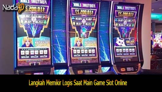 Langkah Memikir Logis Saat Main Game Slot Online