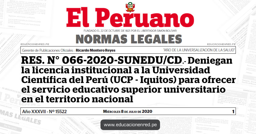 RES. N° 066-2020-SUNEDU/CD.- Deniegan la licencia institucional a la Universidad Científica del Perú - UCP Iquitos, para ofrecer el servicio educativo superior universitario en el territorio nacional