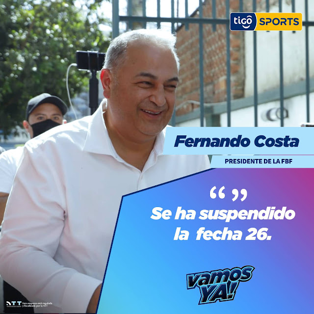 Fernando Costa, Presidente de la FBF confirmó la suspensión de la fecha 26