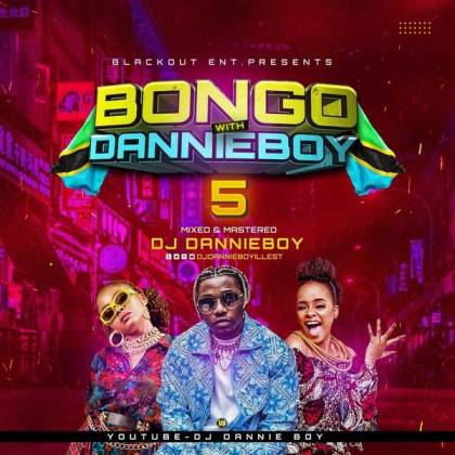 MIX | Dj Dannie Boy Illest – Bongo Vol 5 | Mp3 Download