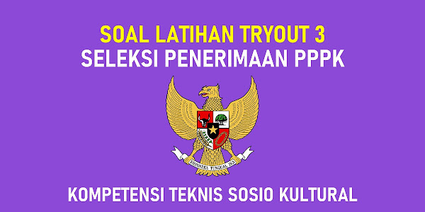 Soal Latihan Tryout 3 Kompetensi Sosio Kultural Seleksi PPPK Tahun 2021