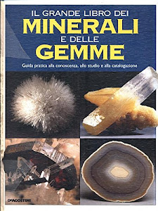 Il grande libro dei minerali e delle gemme