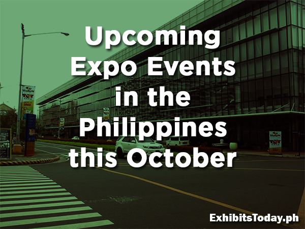 Upcoming Expo Events in the Philippines this October 