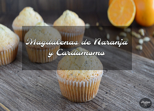 Recetas Básicas: Magdalenas de Naranja y Cardamomo con semillas de Amapola