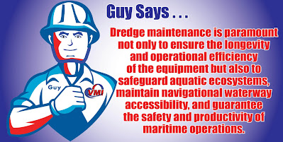 Guy, The Dredge Guy Quote:  Dredge Maintenance is Paramount