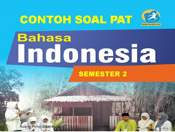 Soal PAT Bahasa Indonesia Kelas 7 MTs Sesuai Kurikulum 2013 Tahun 2022