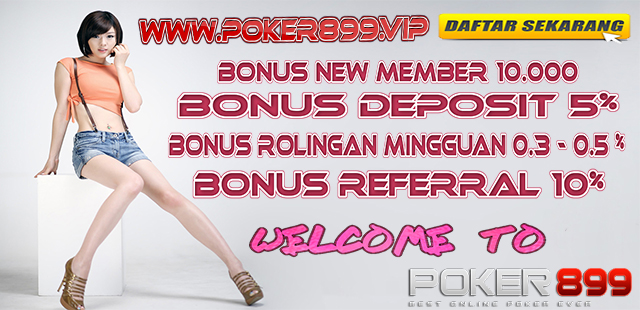 AGEN POKER TERBAIK - POKER899