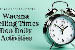 Soal Pengayaan Wacana Telling Times Dan Daily Activities
