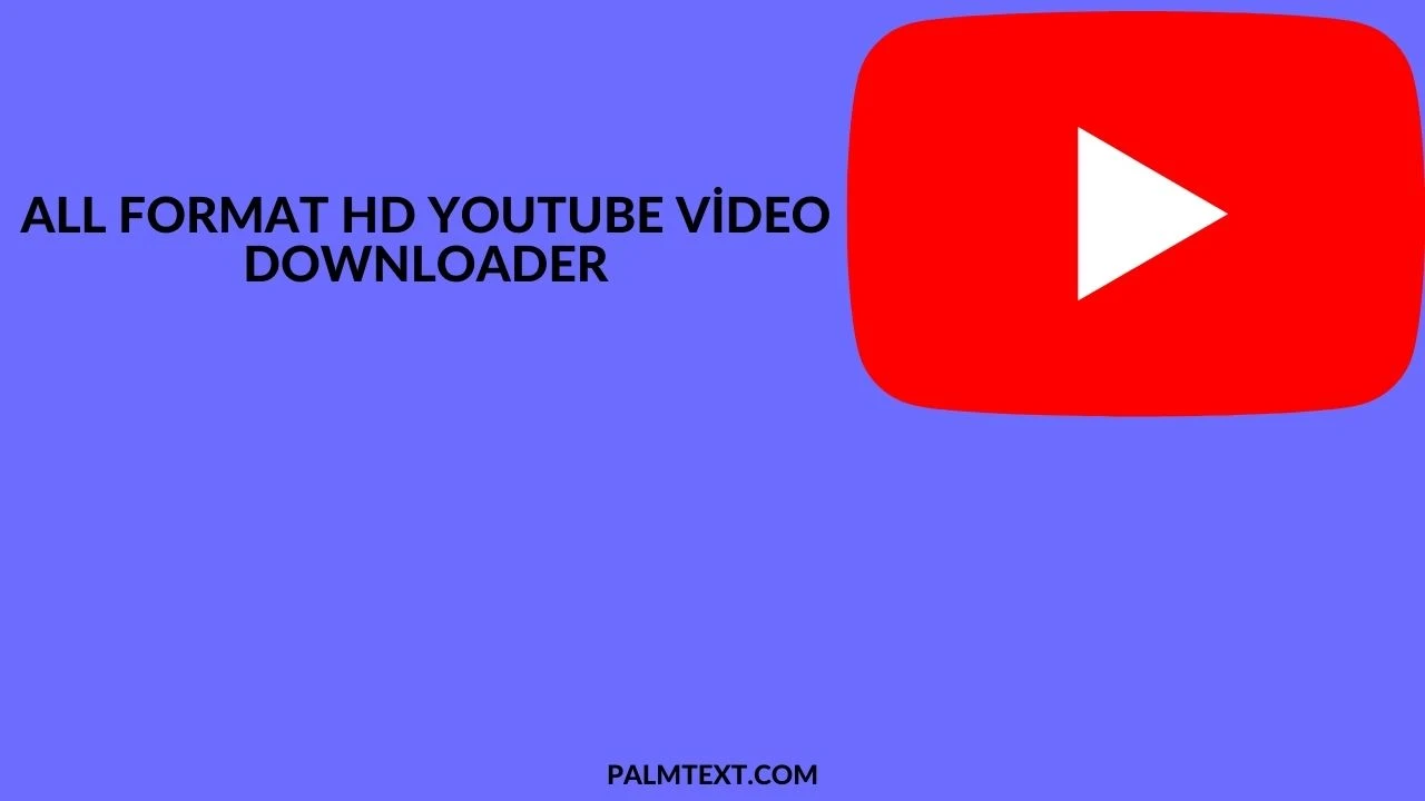 All-Format-HD-YouTube-Video-Downloader