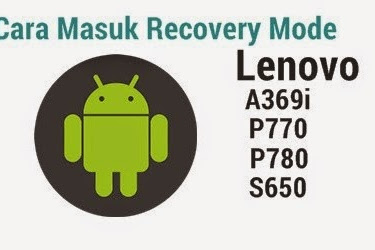Cara Masuk Recovery Mode Semua Type Lenovo Android