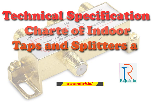 CATV Technical Specification Charte of Indoor Taps and Splitters 