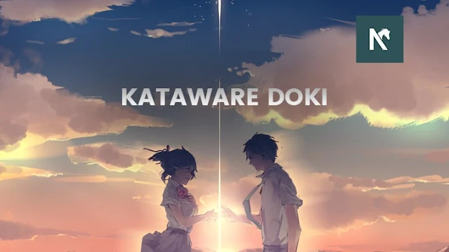 Apa itu Kataware-doki Pada Anime Movie Kimi no Nawa?