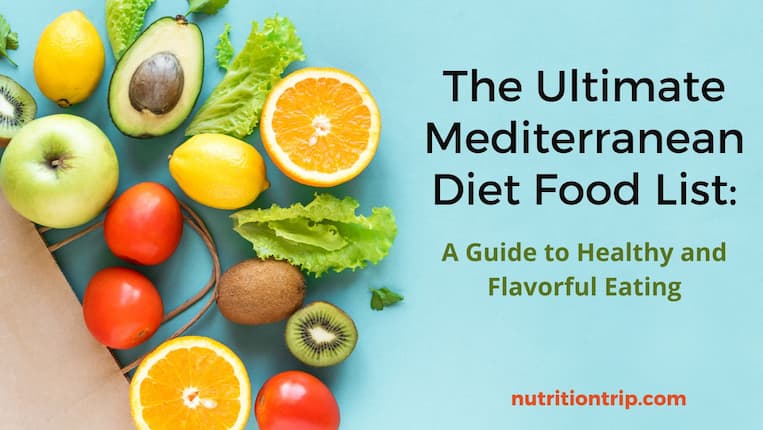 The Ultimate Mediterranean Diet Food List: A Guide to Healthy and Flavorful Eating