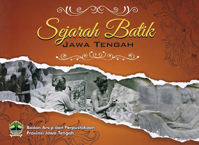 Buku Sejarah Batik di Jantung Budaya Jawa Tengah