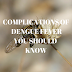 Complications Of Dengue Fever You Should Know