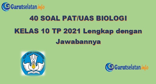 Soal PAT / UAS Biologi Kelas 10 Tahun 2021 (Lengkap dengan