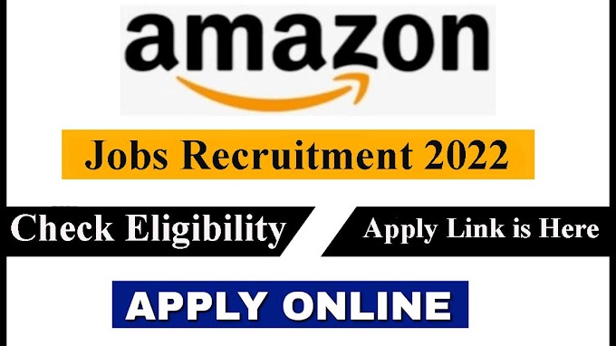 Amazon Jobs Recruitment 2022 Apply Online For Various Posts