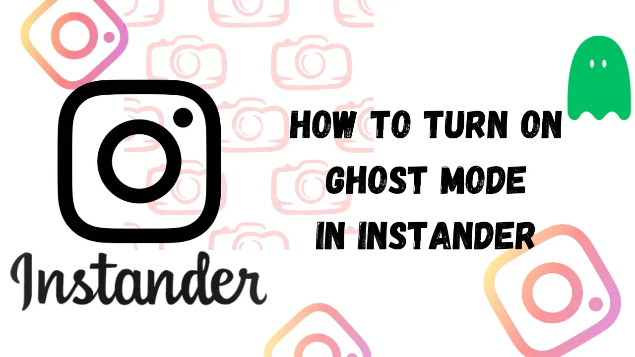How to Turn on Ghost Mode in Instander?