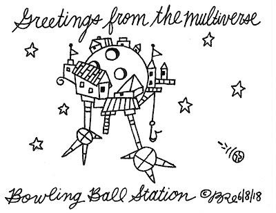 Greetings from the multiverse.Bowling Ball Station