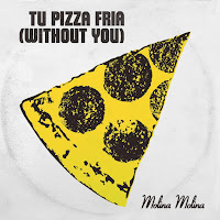 Molina Molina, Tu Pizza Fría (Without you) 