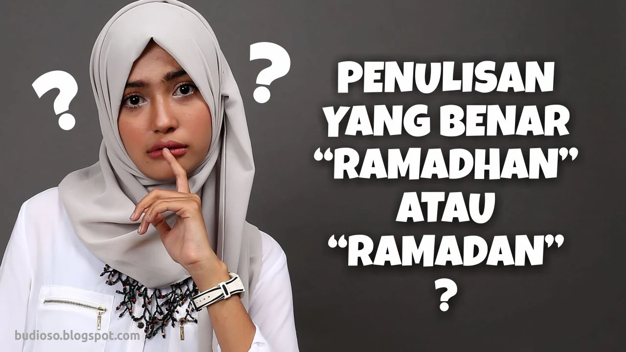 "Ramadhan" Atau "Ramadan"? Mana Penulisan Yang Benar, Salah Atau Tidak Sesuai KBBI?