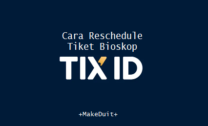 Cara Reschedule Tiket Bioskop Tix Id