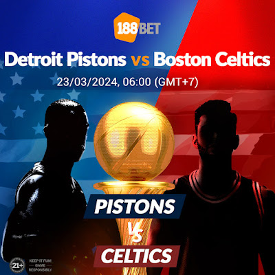 NHẬN ĐỊNH BÓNG RỔ NBA Detroit Pistons vs Boston Celtics