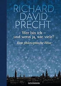 Wer bin ich - und wenn ja wie viele?: Eine philosophische Reise - Illustrierte Geschenkausgabe