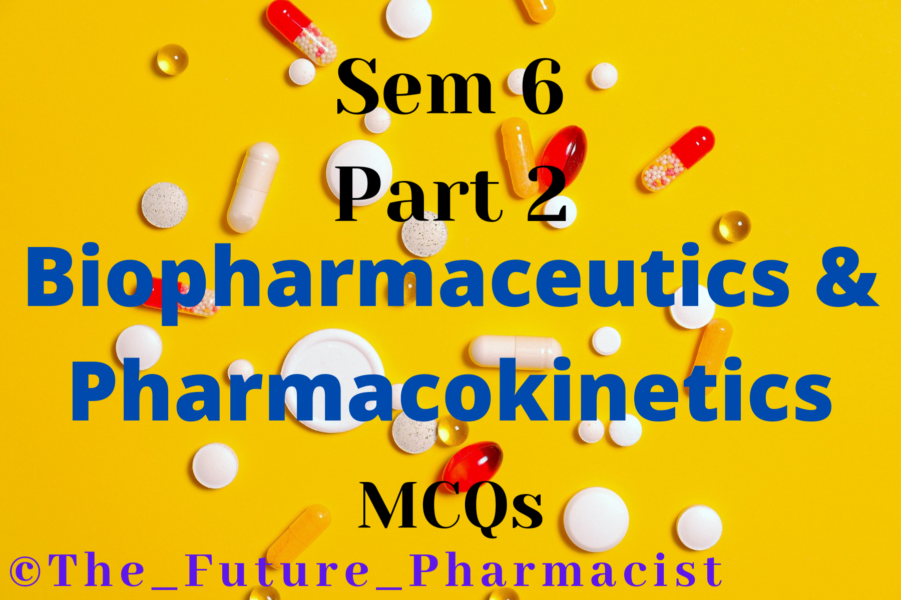 Biopharmaceutics and Pharmacokinetics sem 6 part 2 (51-100) MCQs with Answers for B pharmacy students as per PCI Syllabus | Free MCQs for GPAT and NIPER