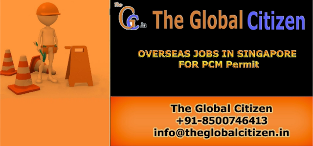 Overseas Job Openings in Singapore for PCM Permit | Overseas Jobs