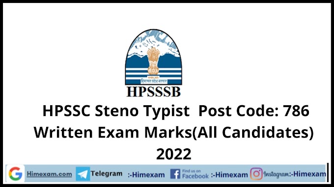  HPSSC Steno Typist  Post Code: 786 Written Exam Marks(All Candidates) 2022