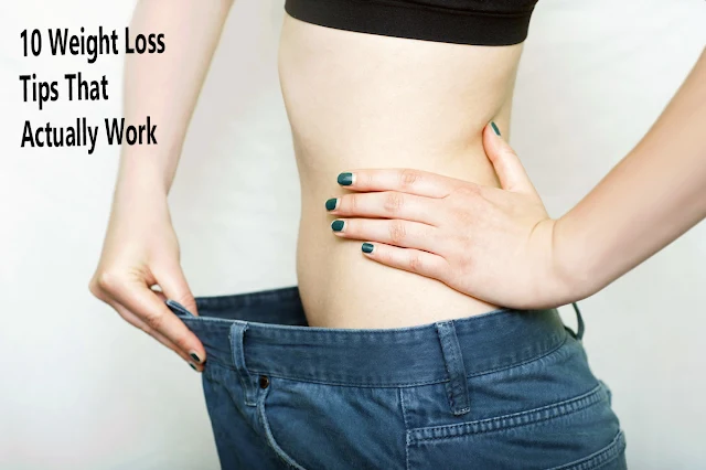 10 Weight Loss Tips That Actually Work