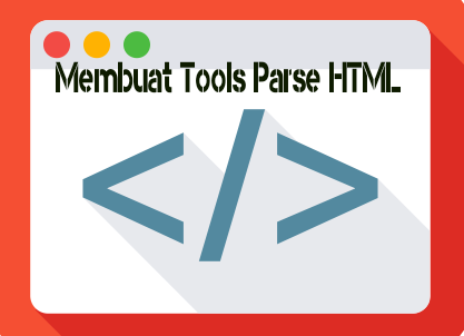 Cara Membuat Alat Parse HTML Sederhana Di Blog Sendiri